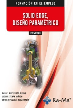 FMEM012PO Solid Edge, Diseño paramétrico. Gutierrez Olivar, Rafael (RA-MA S.A. Editorial y Publicaciones) 9788418971594 Imagen principal del producto