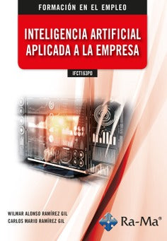 IFCT163PO Inteligencia artificial aplicada a la empresa. Ramirez Gil, Carlos Mario (Ra-Ma S.A. Editorial y Publicaciones) 9788419857323 Imagen principal del producto