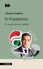 El Pradalismo: El ocaso de los JoBuBi (Txalaparta, S.L.) 9788410246652