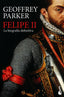 Felipe II: La biografía definitiva