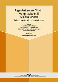 Ingeniaritzaren oinarri matematikoak II: Aljebra lineala. Laburpen teorikoak eta ariketak. Beitia Bengoa, Maria Blanca (Universidad del País Vasco) 9788483734803