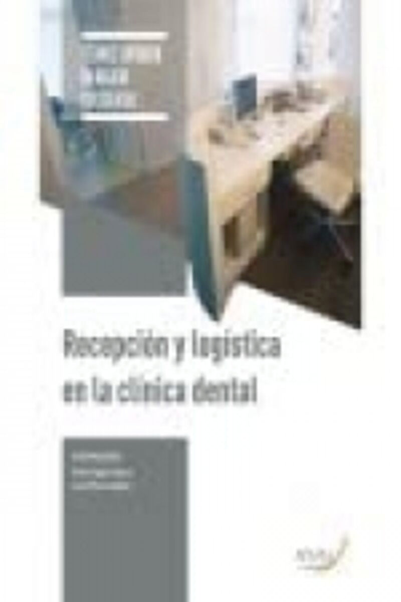 Recepción y logística en la clínica dental. Aa. Vv. (Arán Ediciones, S.L.) 9788418116582