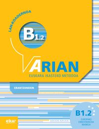 Arian B1.2 Lan-koadernoa (+erantzunak). Batzuk (Elkar) 9788490273272 Imagen principal del producto