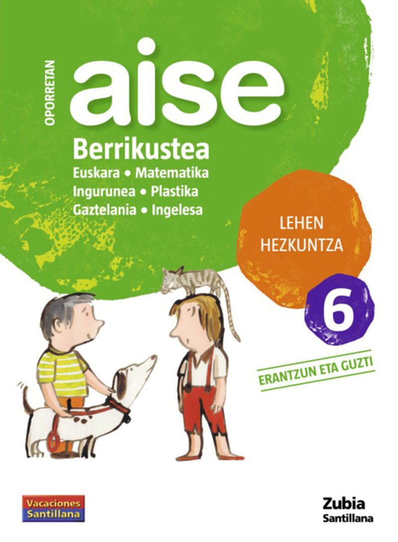 OPORRETAN AISE BERRIKUSTEA LEHEN HEZKUNTZA 6 VACACIONES SANTILLANA. Aa. Vv. (Zubia Editoriala, S.L.) 9788498940695