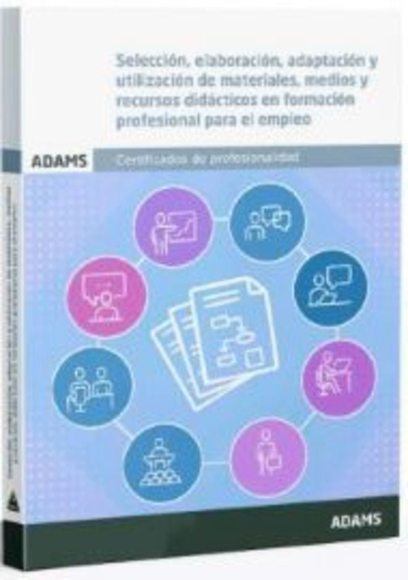 Selección, elaboración, adaptación y utilización de materiales, medios y recursos didácticos en formación profesional para el empleo (MF 1443_3) Imagen principal del producto