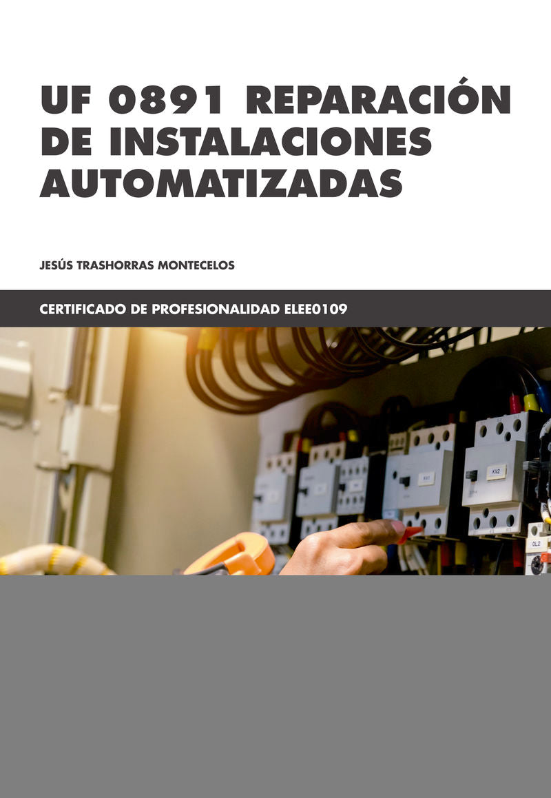 UF 0891 Reparación de instalaciones automatizadas. Trashorras Montecelos, Jesus (Marcombo) 9788426732934 Imagen principal del producto