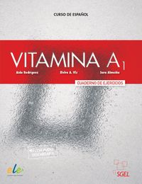 Vitamina A1 cuaderno de ejercicios + licencia digital. Casarejos Arribas, Eva, Lopez Vazquez, Monica, Serralde Vizueta, Berta (SGEL) 9788416782369