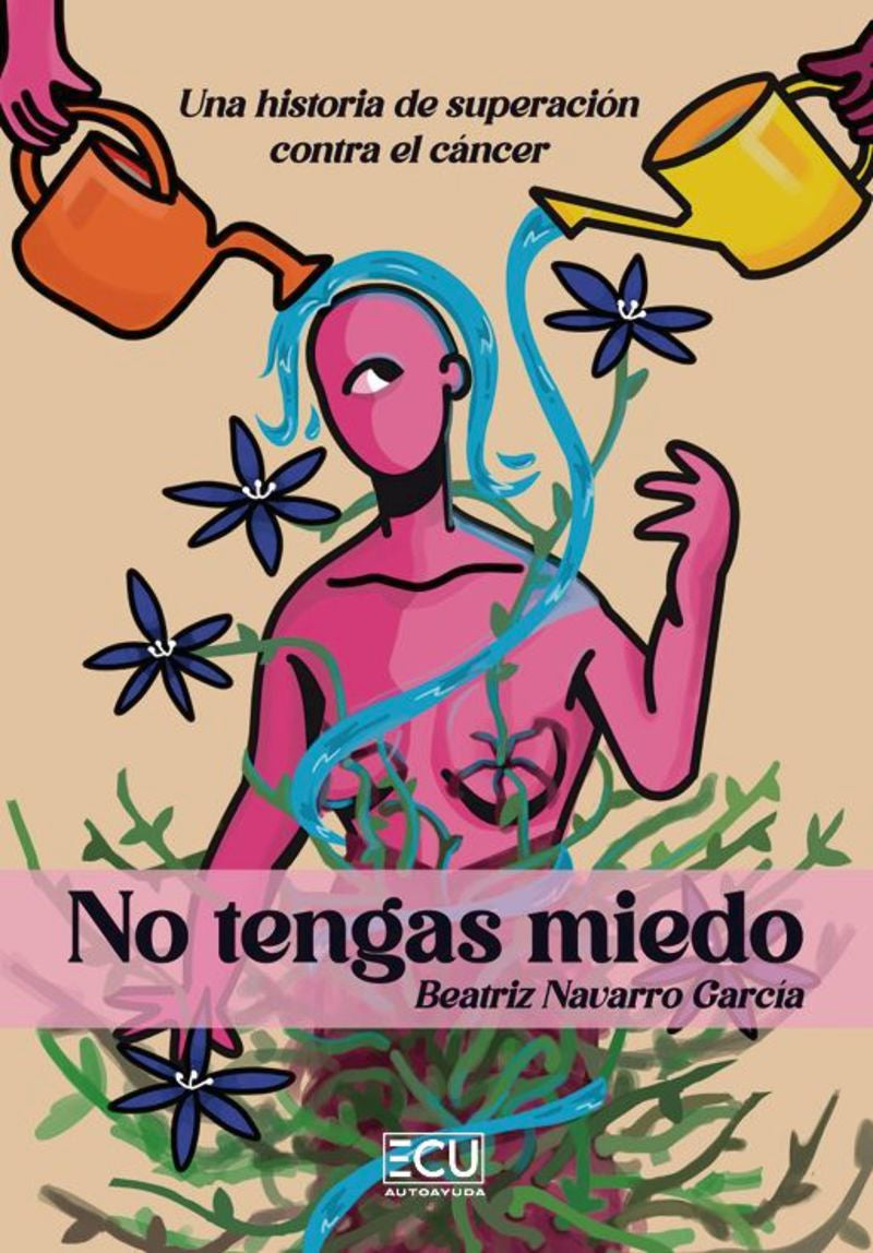 No tengas miedo. Navarro Garcia, Beatriz (Editorial ECU) 9788412704266 Imagen principal del producto