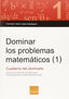 Dominar los problemas matemáticos (1): De suma y resta de una operación. Lopez Apesteguia, Francisco Javier (Boira Editorial Formació i Serveis) 9788415218807