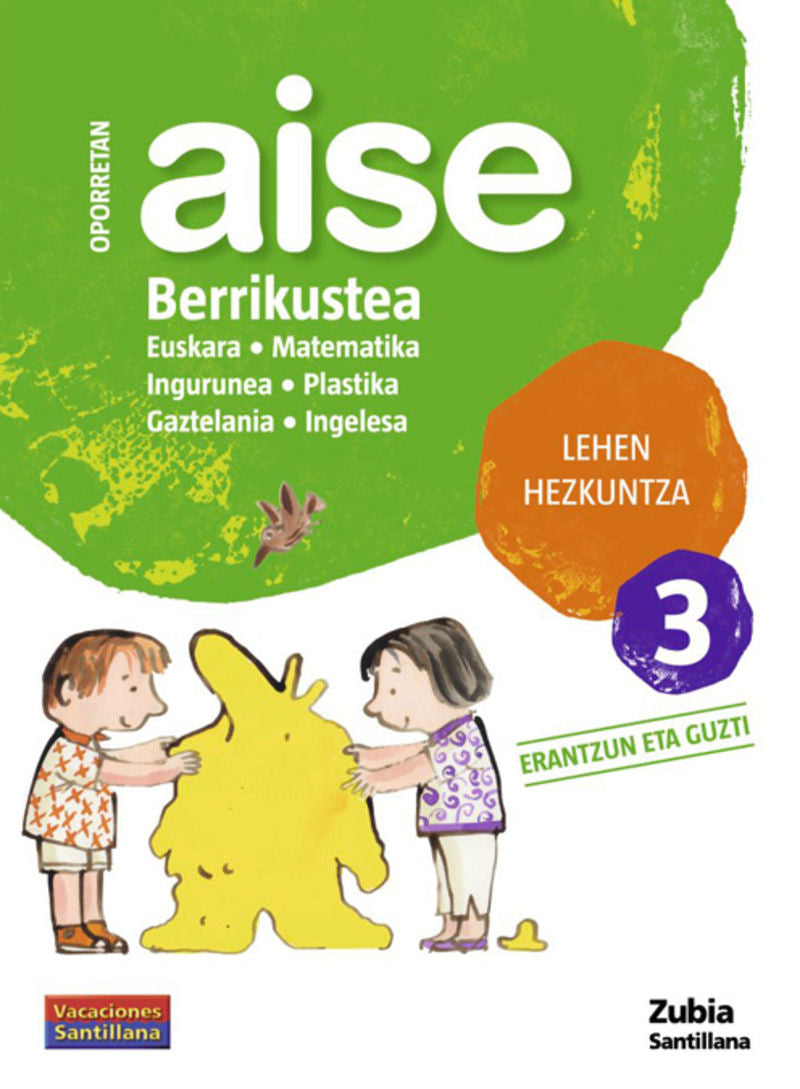 OPORRETAN AISE BERRIKUSTEA LEHEN HEZKUNTZA 3 VACACIONES SANTILLANA. Aa. Vv. (Zubia Editoriala, S.L.) 9788498940664 Imagen principal del producto