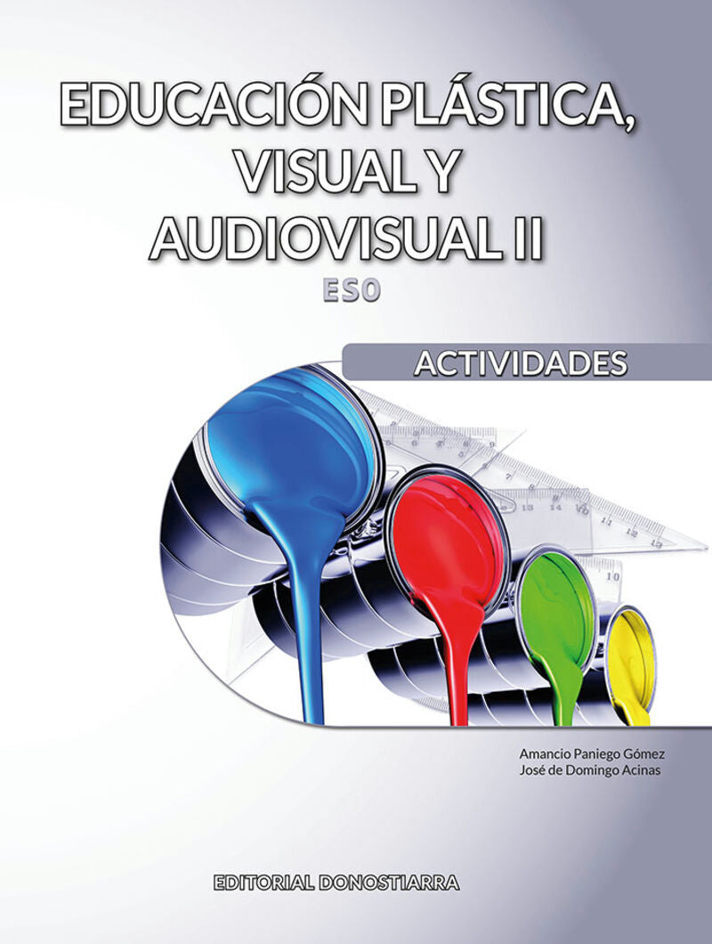 Educación Plástica, Visual y Audiovisual II - Actividades. Domingo, Jose De, Pagiego, Amacio (Editorial Donostiarra, S.A.) 9788470636424