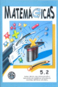 Matemagicas 5.2. Delgado San Miguel, Miguel (Ortografia Maspe, C.B.) 9788488875181