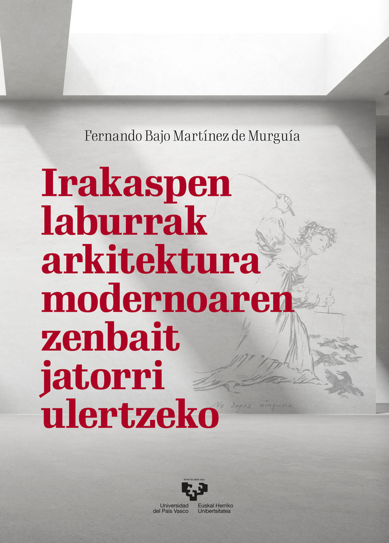 Irakaspen Laburrak Arkitektura Modernoaren Zenbait Jatorri Ulertzeko (Euskal Herriko Unibertsitatea) - 9788490827765