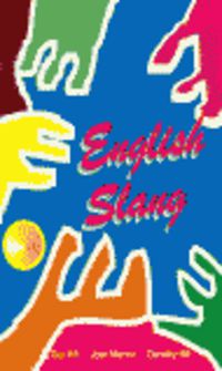 English Slang. Hill, D., Hill, G., Merino, J. (Anglodidactica Publishing) 9788486623746
