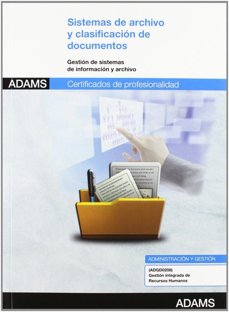 Sistemas de archivo y clasificación de documentos: certificado de profesionalidad gestión integrada de los recursos humanos