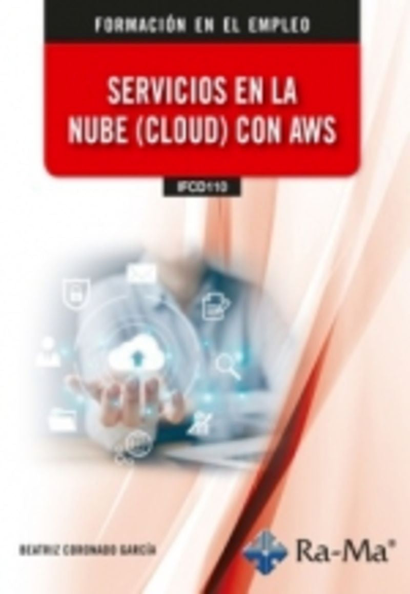 (IFCD110) Servicios en la nube (CLOUD) con AWS. Coronado Garcia, Beatriz (RA-MA S.A. Editorial y Publicaciones) 9791387764166 Imagen principal del producto