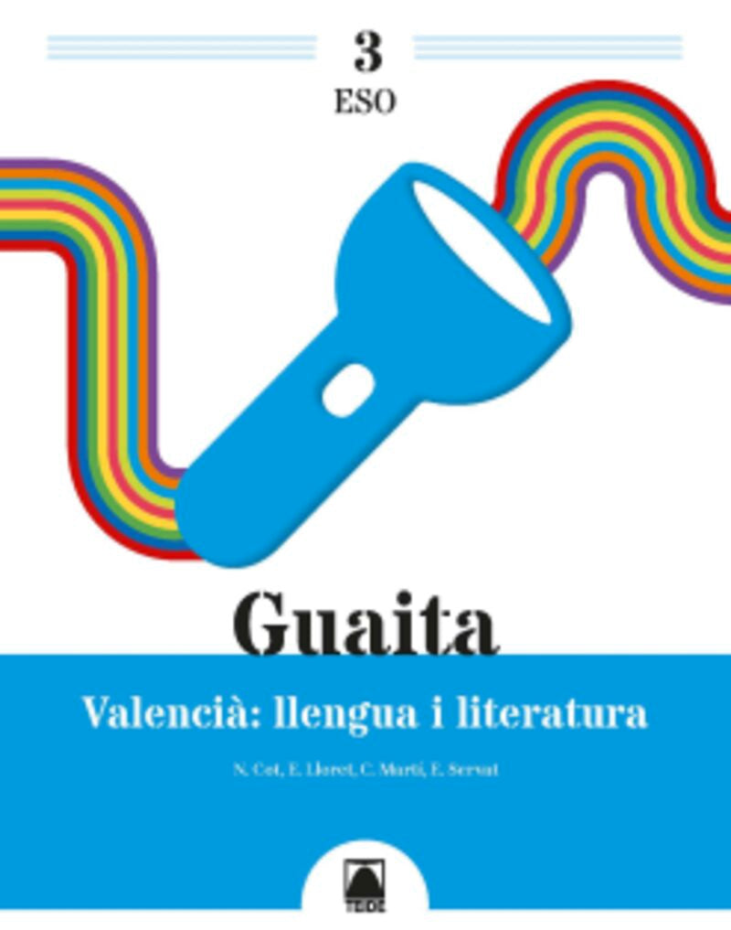Guaita 3. Valencià: llengua i literatura 3 ESO. Aa. Vv. (Editorial Teide, S.A.) 9788430772810 Imagen principal del producto