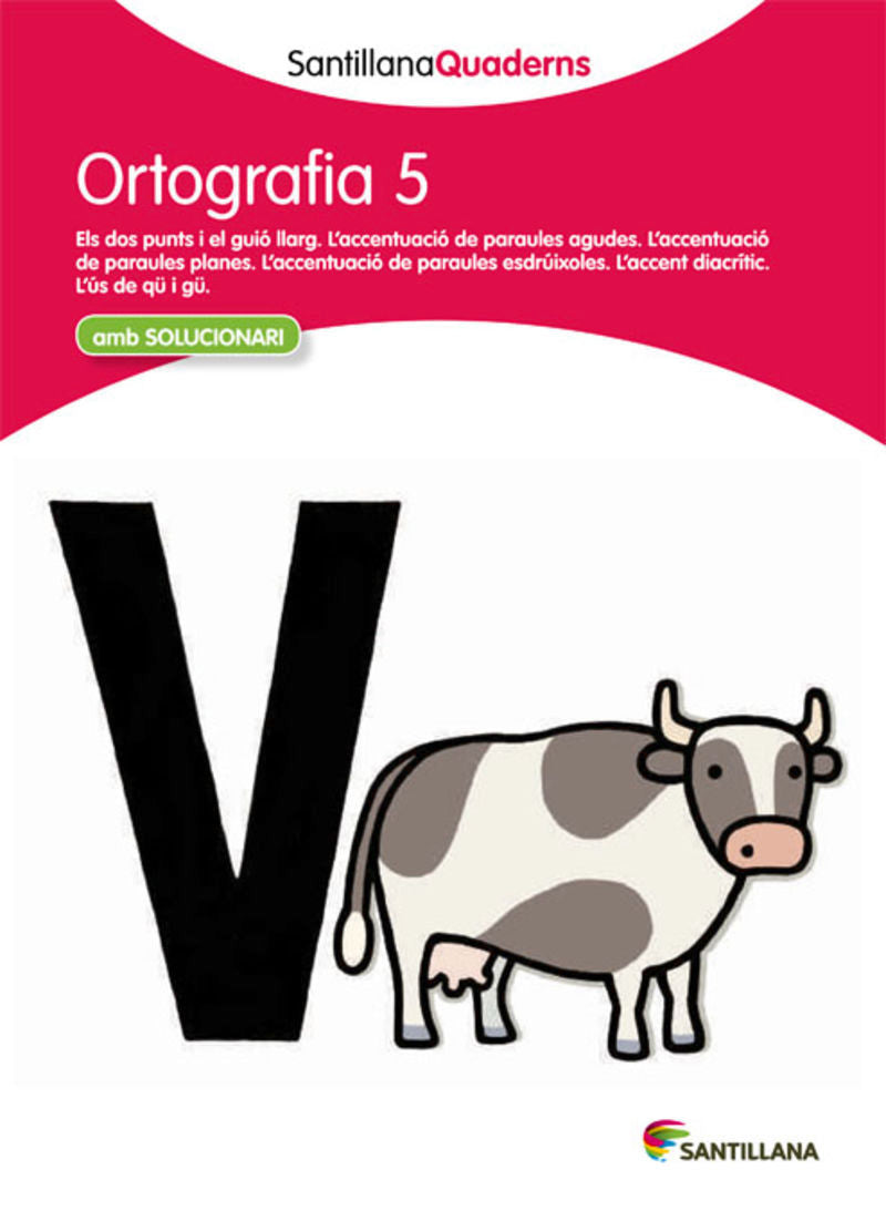 SANTILLANA QUADERNS ORTOGRAFIA 5. Aa. Vv. (Santillana Educación, S.L.) 9788468013701