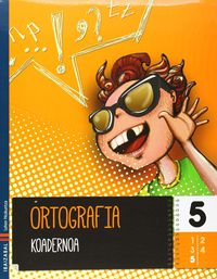 Ortografia koadernoa 5. Batzuk (Editorial Ibaizabal) 9788483948545 Imagen principal del producto