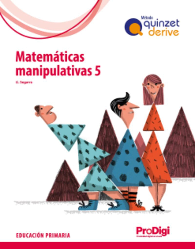 Matemáticas manipulativas 5 EP - Quinzet-Derive. ProDigi. Aa. Vv. (Editorial Teide, S.A.) 9788430741564 Imagen principal del producto