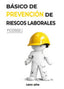 Básico de prevención de riesgos laborales: FCOS02. Aa. Vv. (Cano Pina S.L.) 9788418430855