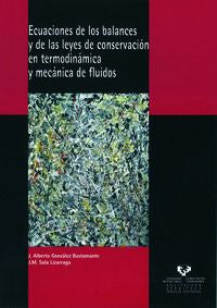 Ecuaciones de los balances y de las leyes de conservación en termodinámica y mecánica de fluidos. Gonzalez Bustamante, J. A. (Universidad del País Vasco) 9788483738047