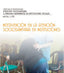 Intervención en la atención sociosanitaria en instituciones. Cueto Gonzalez, Maria, Guerrero Ramos, Gerardo, Hamilton, Rocio P. (Arán Ediciones, S.L.) 9788416585588