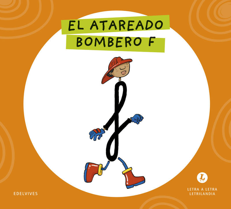 El Atareado Bombero F - Letra a Letra (Edelvives Texto) - 9788414071700