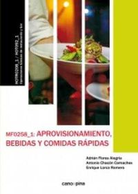 MF0258 Aprovisionamiento, bebidas y comidas rápidas. Aa. Vv. (Cano Pina S.L.) 9788416338368
