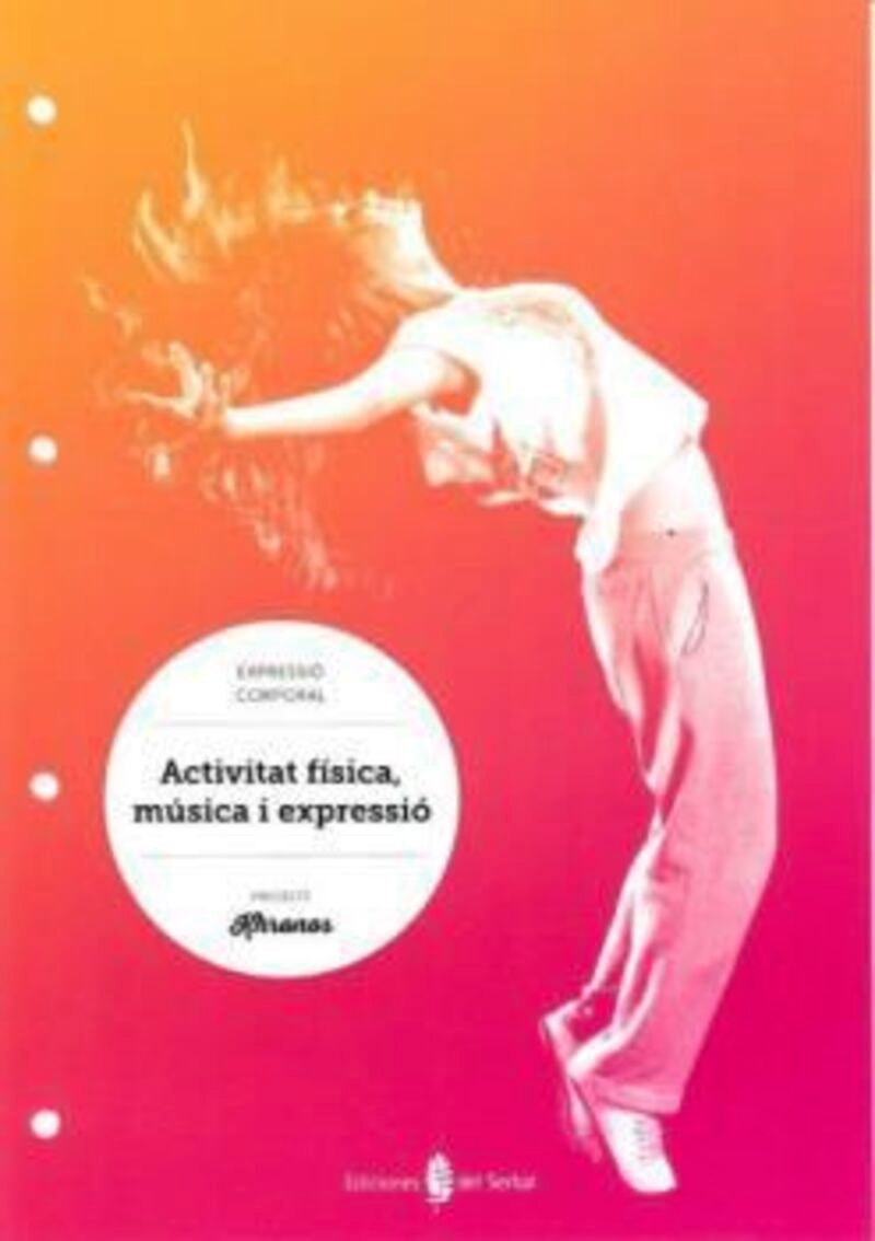 Activitat física, música i expressió. Aa. Vv. (Ediciones del Serbal, S.A.) 9788476288092 Imagen principal del producto