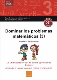 Dominar los problemas matemáticos (3): De una operación con las cuatro operaciones básicas. Lopez Apesteguia, F. Javier (Boira Editorial Formació i Serveis) 9788416680177 Imagen principal del producto