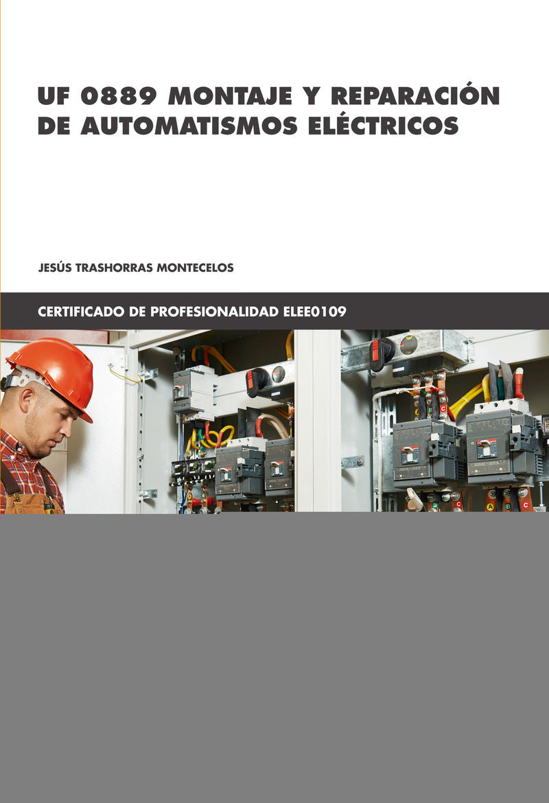 UF 0889 Montaje y reparación de automatismos eléctricos. Trashorras Montecelos, Jesus (Marcombo) 9788426732248