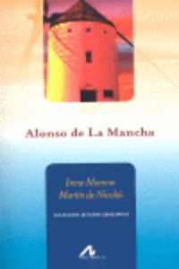Alonso de la Mancha. Moreno Martin De Nicolas, Irene (Arco Libros - La Muralla, S.L.) 9788476357484 Imagen principal del producto