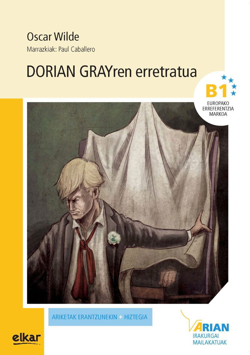 Dorian Grayren erretratua (+CD audioa). Caballero Barturen, Paul (il. ), Mendiguren, Iñaki (Ed. ), Wilde, Oscar (Elkar) 9788490275795 Imagen principal del producto
