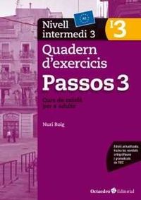 Passos 3. Quadern d'exercicis. Nivell intermedi 3: Nivell intermedi. Curs de català per a no catalanoparlants. Roig Martinez, Nuri (Editorial Octaedro, S.L.) 9788499219707 Imagen principal del producto
