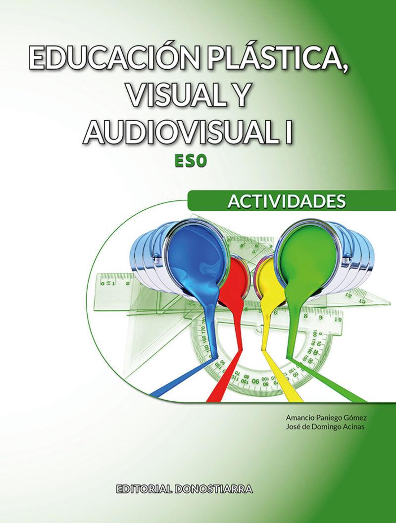 Educación Plástica, Visual y Audiovisual I - Actividades. Domingo, Jose De, Pagiego, Amacio (Editorial Donostiarra, S.A.) 9788470636400