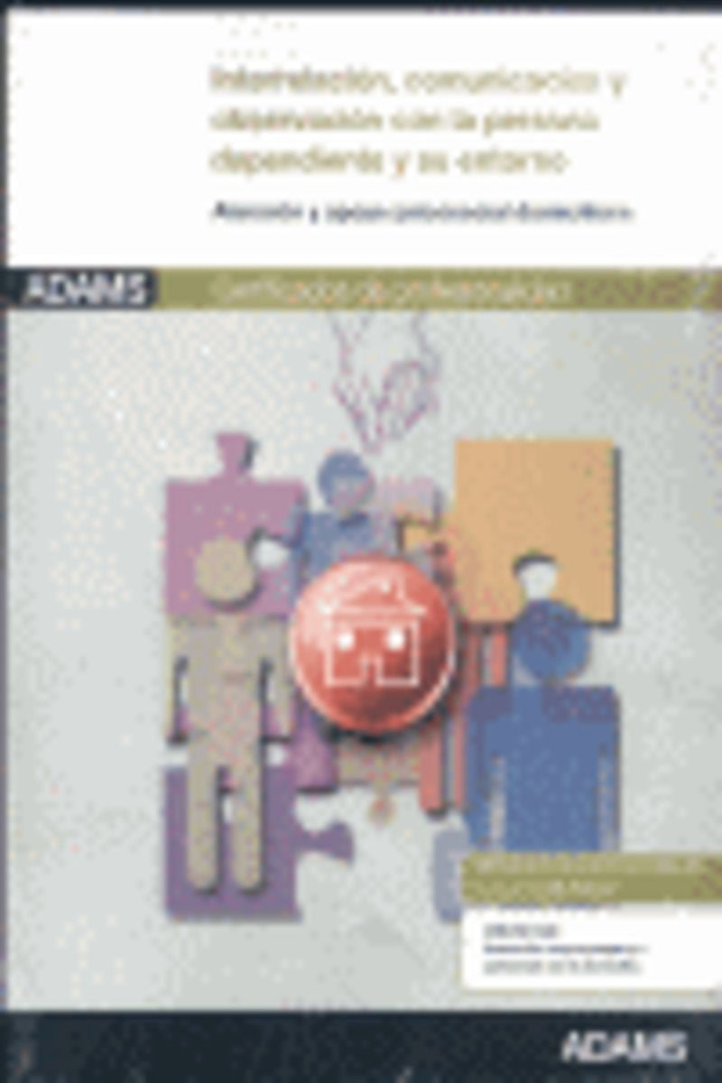 Interrelación, comunicación y observación con la persona dependiente y su entorno: certificado de profesionalidad de atención sociosanitaria a personas en el domicilio Imagen principal del producto