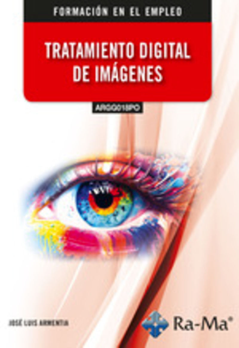 (ARGG018PO) Tratamiento digital de imágenes. Armentia Niño, Jose Luis (RA-MA S.A. Editorial y Publicaciones) 9788410360488 Imagen principal del producto