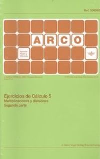 Arco Ejer. Calculo 5 - Multiplicaciones Y Divisiones (Parte 2). Aa. Vv. (Arco) 9788492490639 Imagen principal del producto