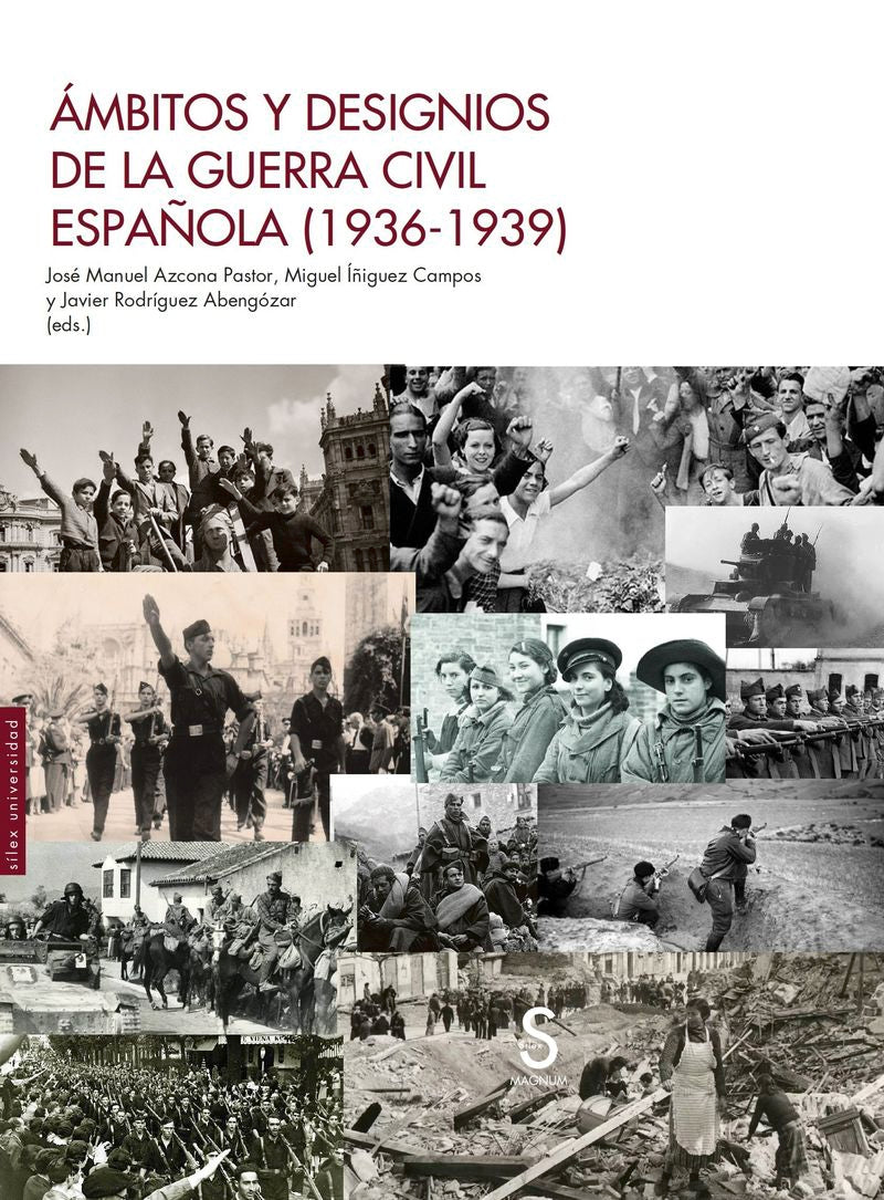 Ámbitos y designios de la guerra civil española. Azcona Pastor, Jose Manuel, Iñiguez Campos, Miguel, Rodriguez Abengozar, Javier (SÍLEX EDICIONES, S.L.) 9788410267220