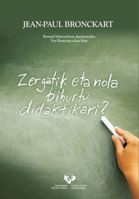 Zergatik eta nola bihurtu didaktikari?. Bronckart, Jean-paul (Universidad del País Vasco) 9788413192789