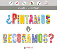 Pintamos o decoramos?: ¡Fomentemos la creatividad!. Salvatella Pañella, Joan (Salvatella) 9788418427176