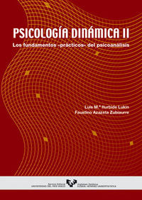 Psicología dinámica II. Los fundamentos "prácticos" del psicoanálisis. Iturbide Lukin, Luis Maria (Universidad del País Vasco) 9788483736517