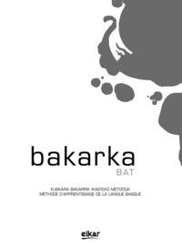 Bakarka 1 (Frantsesez) (+erantzunak). Letamendia, Jose Antonio (Elkar) 9788415337102