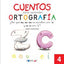 CUENTOS PARA APRENDER ORTOGRAFÍA - 4: ¿Por qué Za, Zo, Zu, se escriben con "Z" y Ce, Ci con "C"?. Valenzuela Gongora, Maria (Dylar Ediciones, S.L) 9788492795635