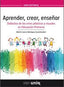 Aprender, crear, enseñar: Didáctica de las artes plásticas y visuales en Educación Primaria. Caero, Martin (Universidad Internacional de La Rioja S.A.) 9788416602827