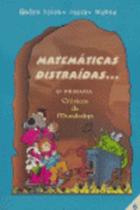 Matemáticas distraídas, 6 Educación Primaria, 3 ciclo. Muñoz, Juanes, Santos, Pedro (Instituto Calasanz de Ciencias de la Educación) 9788472783218