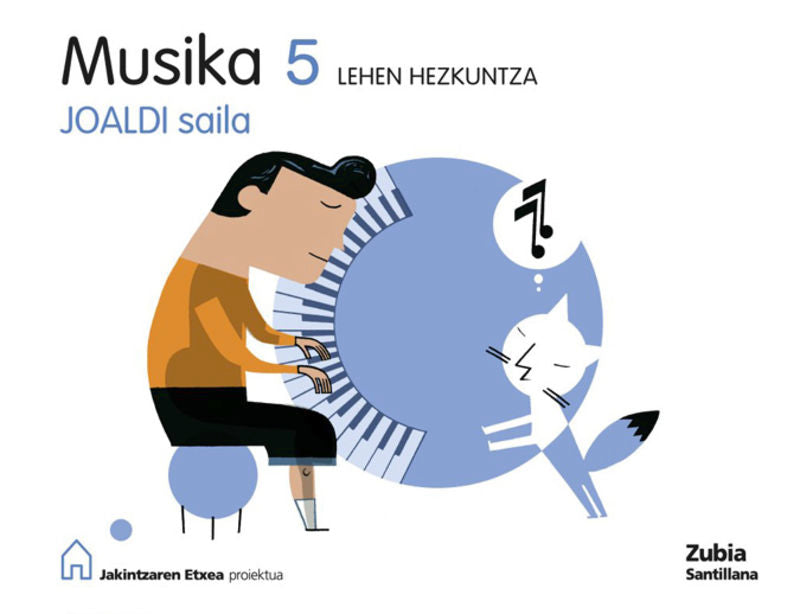 MUSIKA 5 LEHEN HEZKUNTZA JOALDI SAILA JAKINTZAREN ETXEA. Aa. Vv. (Zubia Editoriala, S.L.) 9788498940060 Imagen principal del producto