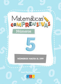 Ep 2 - Numeros 5 - Matematicas Comprensivas - Numeros Hasta El 599. Martinez Romero, Jose (Grupo Universitario) 9788417201616