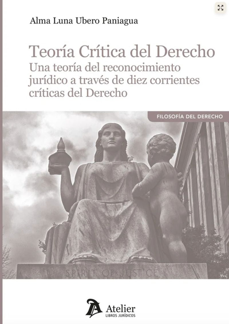 Teoría Crítica del Derecho. Una teoría del reconocimiento jurídico a través de diez corrientes críticas del derecho